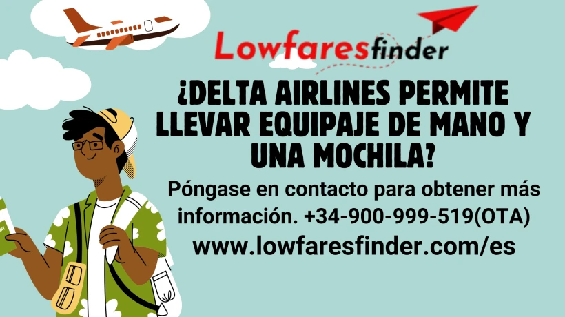 ¿Delta Airlines permite llevar equipaje de mano y una mochila?